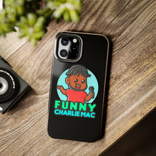 Load image into Gallery viewer, Funny Charlie Mac tough phone case