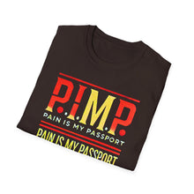 Load image into Gallery viewer, P.I.M.P. (Pain Is My Passport) Unisex Softstyle T-Shirt