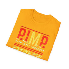 Load image into Gallery viewer, P.I.M.P. (Pain Is My Passport) Unisex Softstyle T-Shirt