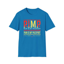 Load image into Gallery viewer, P.I.M.P. (Pain Is My Passport) Unisex Softstyle T-Shirt