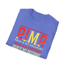 Load image into Gallery viewer, P.I.M.P. (Pain Is My Passport) Unisex Softstyle T-Shirt