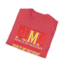 Load image into Gallery viewer, P.I.M.P. (Pain Is My Passport) Unisex Softstyle T-Shirt