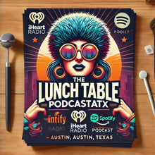 Load image into Gallery viewer, "Support The Lunch Table PodcastATX - Keep the Conversation Alive!"