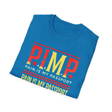 Load image into Gallery viewer, P.I.M.P. (Pain Is My Passport) Unisex Softstyle T-Shirt
