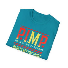 Load image into Gallery viewer, P.I.M.P. (Pain Is My Passport) Unisex Softstyle T-Shirt
