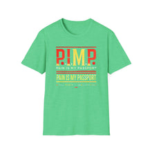 Load image into Gallery viewer, P.I.M.P. (Pain Is My Passport) Unisex Softstyle T-Shirt

