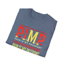Load image into Gallery viewer, P.I.M.P. (Pain Is My Passport) Unisex Softstyle T-Shirt
