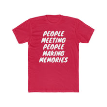 Load image into Gallery viewer, Men's "People Meeting People Making Memories" Jersey Short Sleeve Tee
