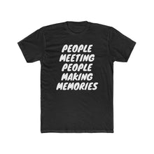 Load image into Gallery viewer, Men's "People Meeting People Making Memories" Jersey Short Sleeve Tee

